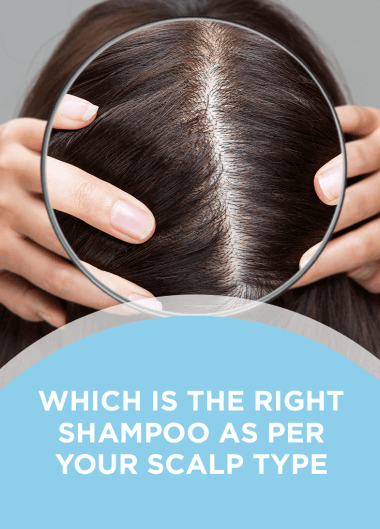 Which is the Right Shampoo as per your Scalp Type?