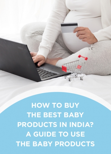 How to buy the best baby products in India? A guide to use the Baby Products
