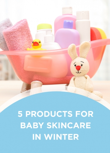 5 Products for Baby Skincare in Winter