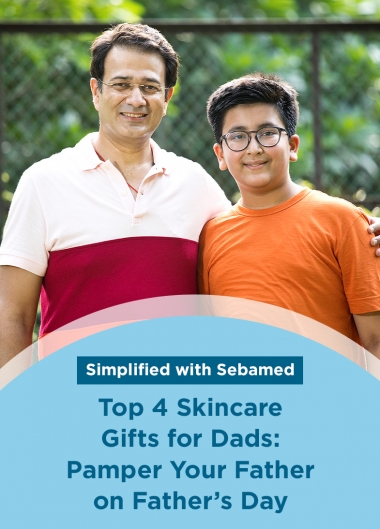 Top 4 Skincare Gifts for Dads: Pamper Your Fathers on Father’s Day