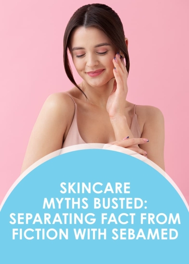 Skincare Myths Busted: Separating Fact from Fiction with Sebamed